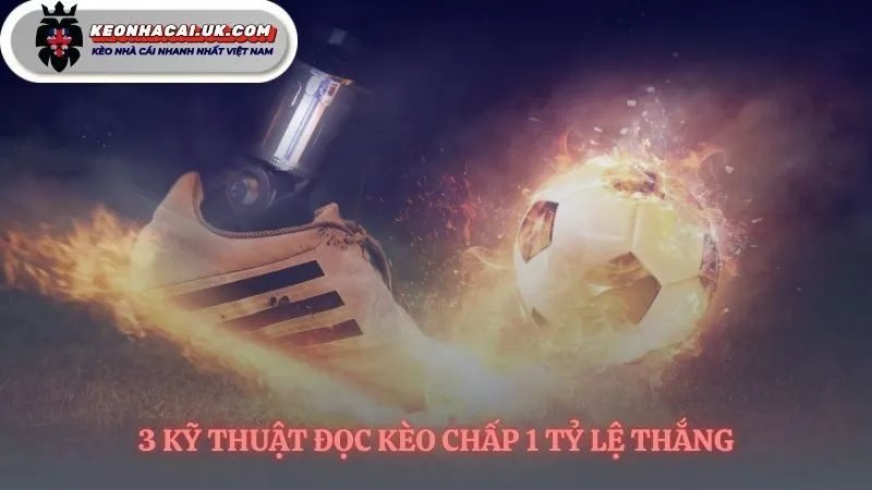 Chiến lược phân tích kèo chấp 1 hiệu quả
