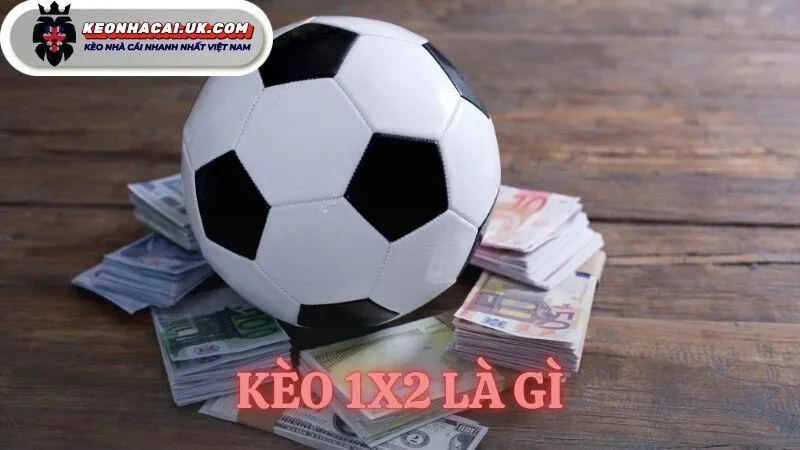 kèo 1x2 là gì