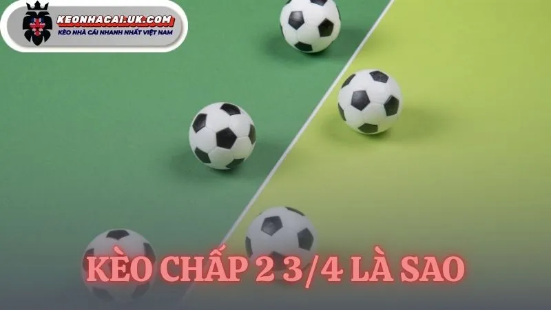 kèo chấp 2 3/4 là sao