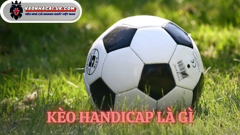 kèo handicap là gì