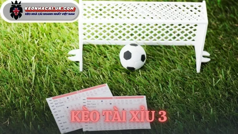 kèo tài xỉu 3
